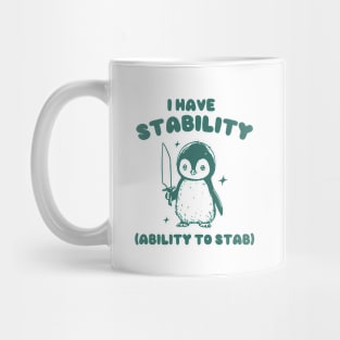 I Have Stability, Funny Penguin Shirt, Cartoon Meme Top, Vintage Cartoon Sweater, Unisex Mug